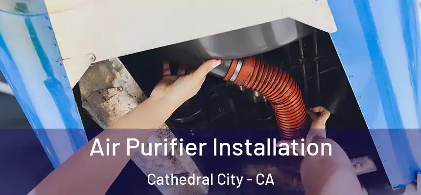 Air Purifier Installation Cathedral City - CA