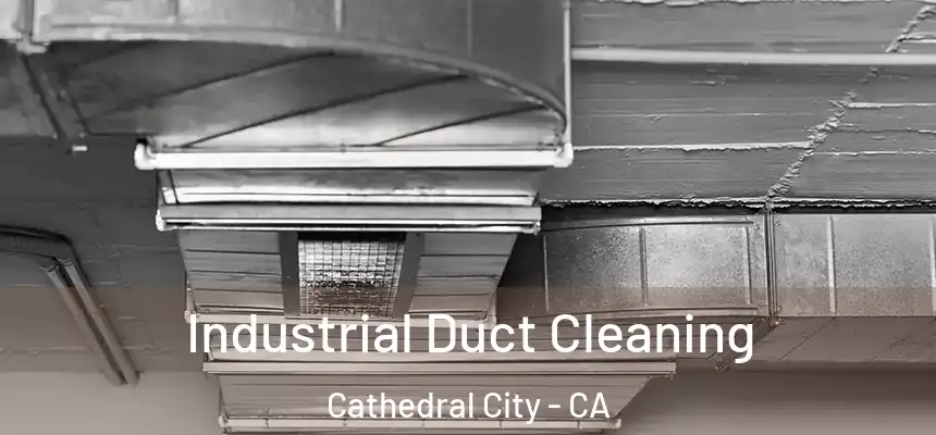  Industrial Duct Cleaning Cathedral City - CA